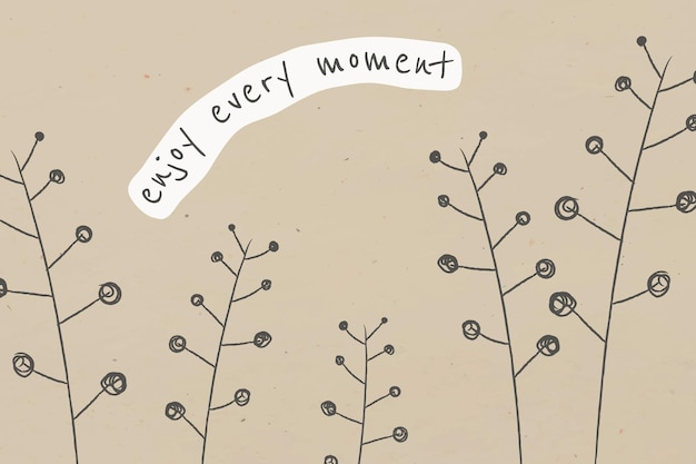 Motywacyjny szablon edytowalny cytat z doodle rośliną ciesz się każdą chwilą