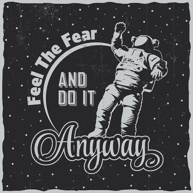 Bezpłatny wektor plakat kosmosu ze słowami i tak poczuj strach, a astronauta