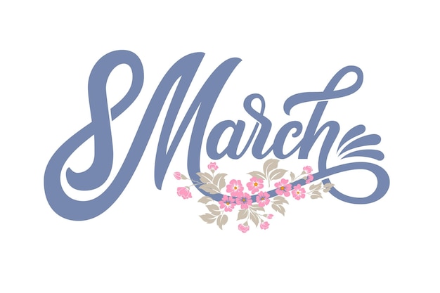 Bezpłatny wektor wektor 8 marca dzień kobiet modny kaligrafia wektor ilustracja na białym tle elegancki i przetargu napis na projekt karty upominkowej lub zaproszenia z kwiatami