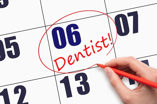 6° giorno del mese Scrivere a mano il testo DENTIST e cerchiare la data del calendario