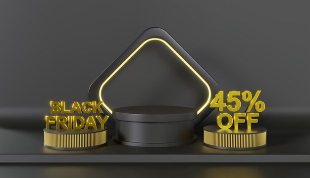 Black Friday Podium Stage Sconto del 45% per la promozione del prodotto su sfondo nero