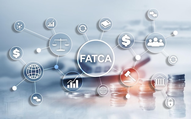 FATCA Foreign Account Tax Compliance Act Stati Uniti d'America legge governo finanza aziendale concetto di regolamentazione