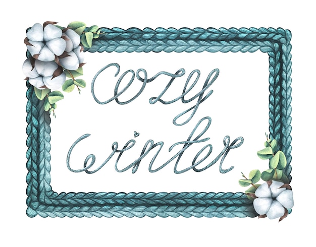 La cornice lavorata a maglia è rettangolare decorata con fiori di cotone e rami di eucalipto con una scritta all'interno Illustrazione ad acquerello La composizione di un grande set di COSY WINTER