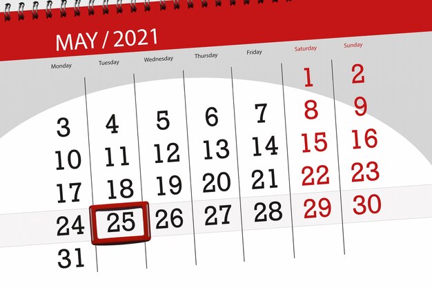 Pianificatore di calendario per il mese di maggio 2021, giorno di scadenza, 25, martedì.