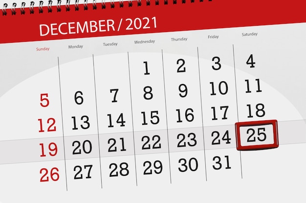 Pianificatore di calendario per il mese dicembre 2021, giorno di scadenza, 25, sabato.