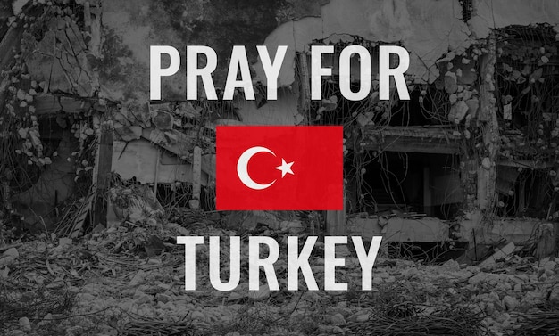 Pregate per il concetto di Turchia Sostegno e preghiera per le vittime del terremoto in Turchia Disastro naturale Pregate