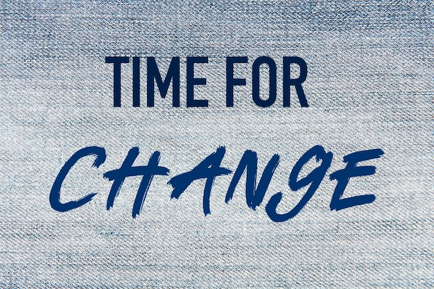 Sentence Time for change on a light jeans structure
