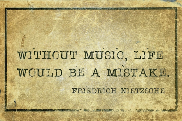 Senza musica la vita sarebbe un errore antico filosofo tedesco Friedrich Nietzsche citazione stampata su grunge cartone vintage