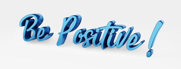 Sii positivo. Una frase calligrafica. Logo 3d nello stile della calligrafia a mano su uno sfondo bianco uniforme con ombre. rendering 3D.