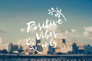 Foto grátis conceito de inspiração positive vibes only