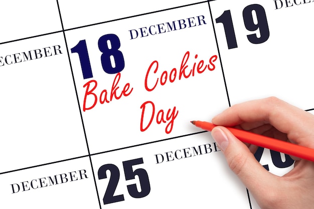 18 de diciembre Texto escrito a mano Bake Cookies Day en la fecha del calendario Guardar la fecha