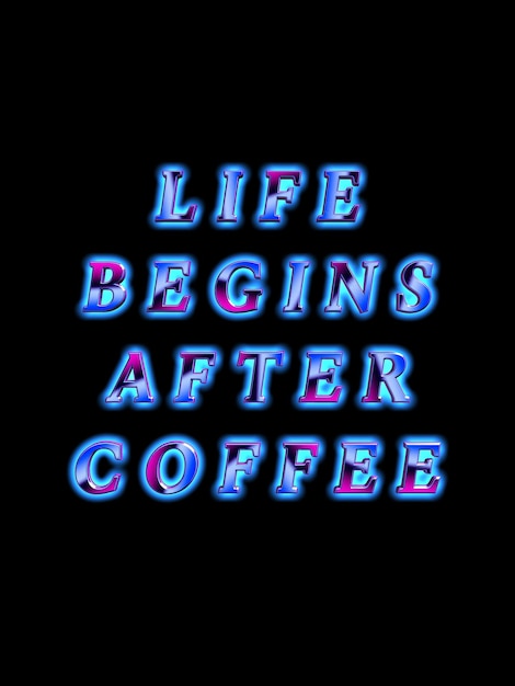 A vida começa depois do café.