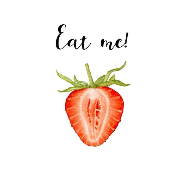 Acuarela fresa mitad sobre fondo blanco Lettering Eat me