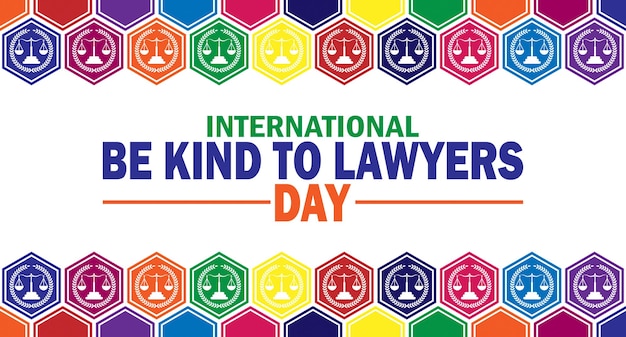 Antecedentes do Dia Internacional de Ser Amável com os Advogados