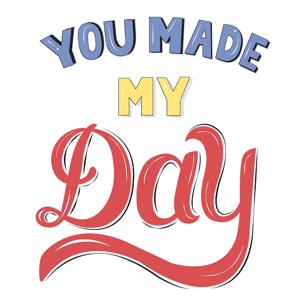 Caligrafía pegatina png usted hizo mi día