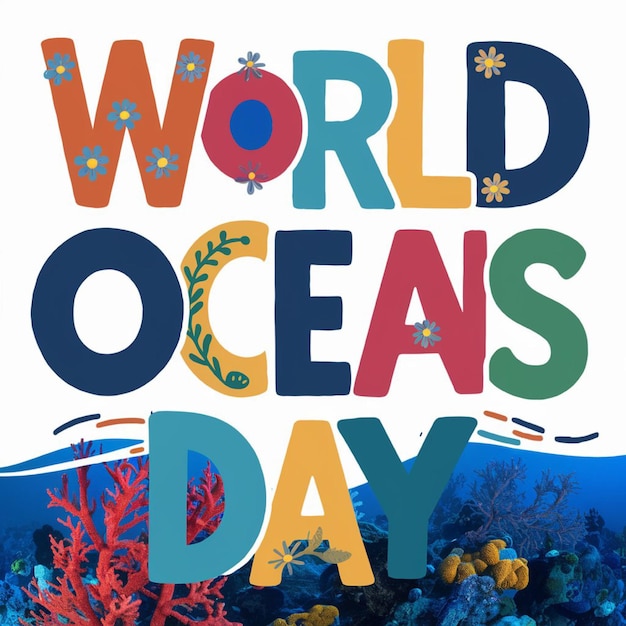 un cartel para el Día Mundial de los Océanos con una cita del Día Mundial