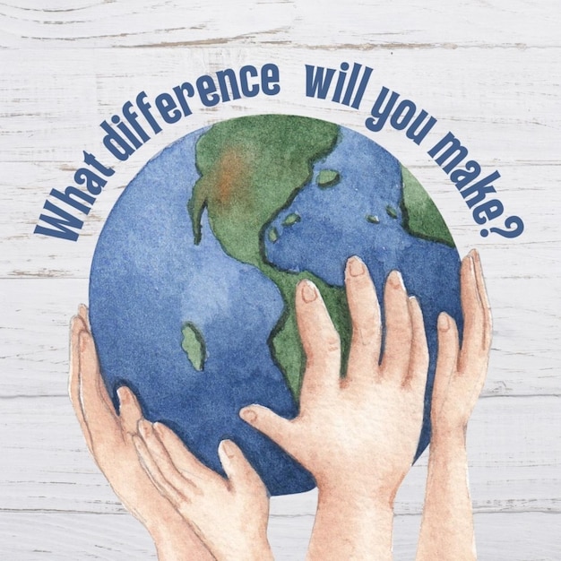 un cartel con manos sosteniendo un globo que dice qué diferencia hará usted hará usted hará