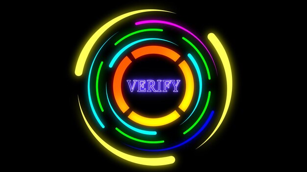 Círculos de neón coloridos con la palabra VERIFY en el centro un fondo negro