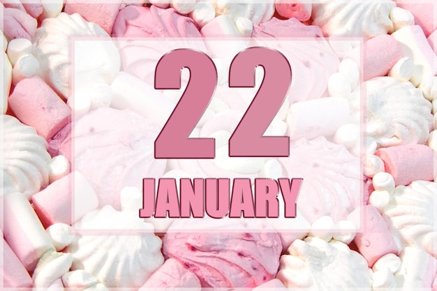 Data do calendário no fundo de marshmallows brancos e rosa 22 de janeiro é o vigésimo segundo dia do mês