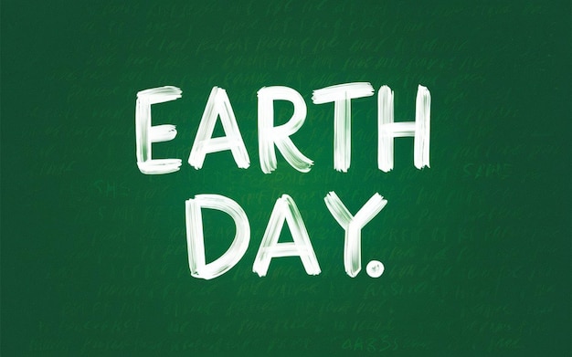 eine grüne Tafel, auf der die Worte Erde-Tag geschrieben sind