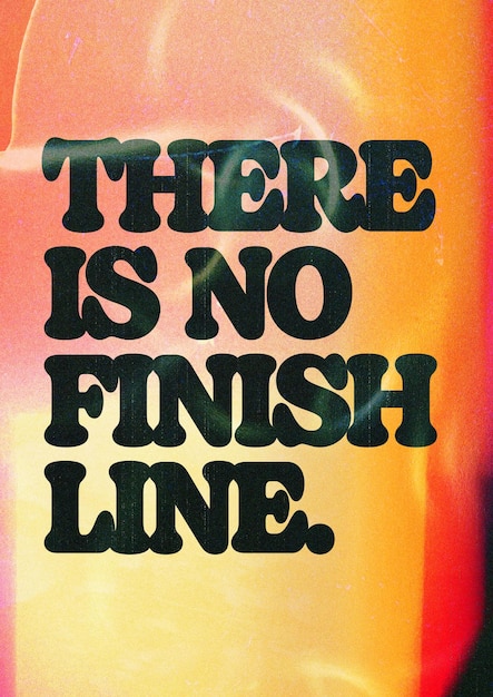 Es gibt keine Ziellinie Erfolg Geschäftsreise Marketing Zitate positive Metapher Posterdesign