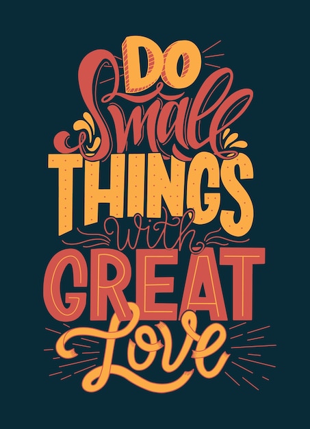 Faça pequenas coisas com uma grande tipografia desenhada à mão de amor