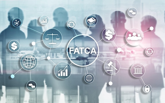 FATCA Foreign Account Tax Compliance Act Regierungsgesetz der Vereinigten Staaten von Amerika Finanzregulierungskonzept