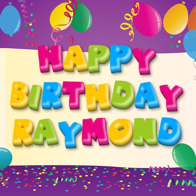 Foto feliz cumpleaños raymond gold confetti dulce tarjeta de globo efecto de texto fotográfico