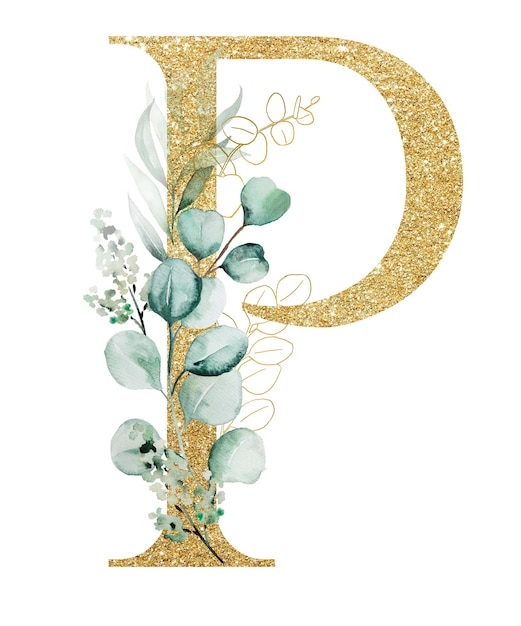 Goldener Buchstabe P mit grünen Aquarell-Eukalyptuszweigen, isoliert auf weiß. Funkelnde Buchstaben des Alphabets mit grünen Blättern und Blumen. Botanisches Element für Hochzeits- und Urlaubsbriefpapier