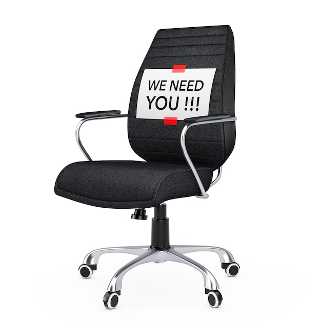 Hoja de papel con el mensaje We Need You sobre silla de oficina de jefe de cuero negro sobre un fondo blanco. Representación 3D.