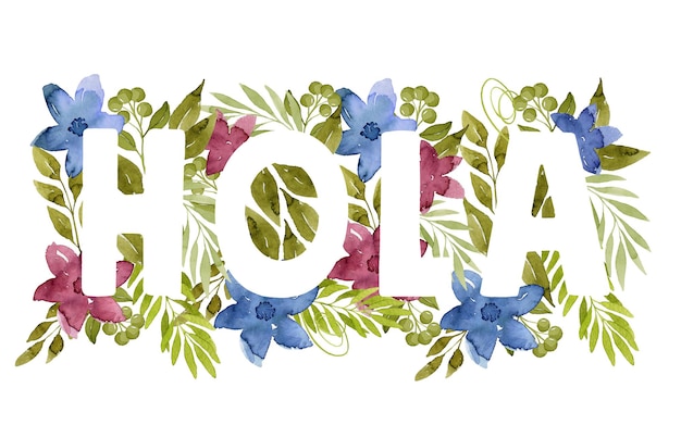 Hola letras con acuarela flores y hojas ilustración botánica