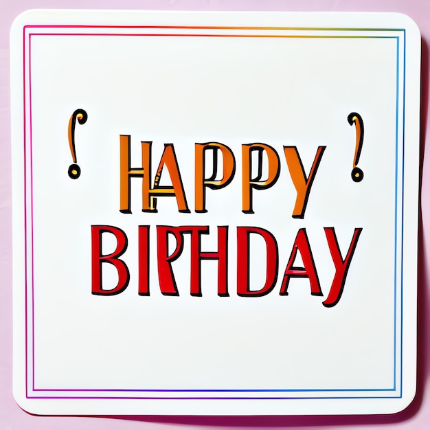 Foto ilustración de una tarjeta con el texto feliz cumpleaños feliz día