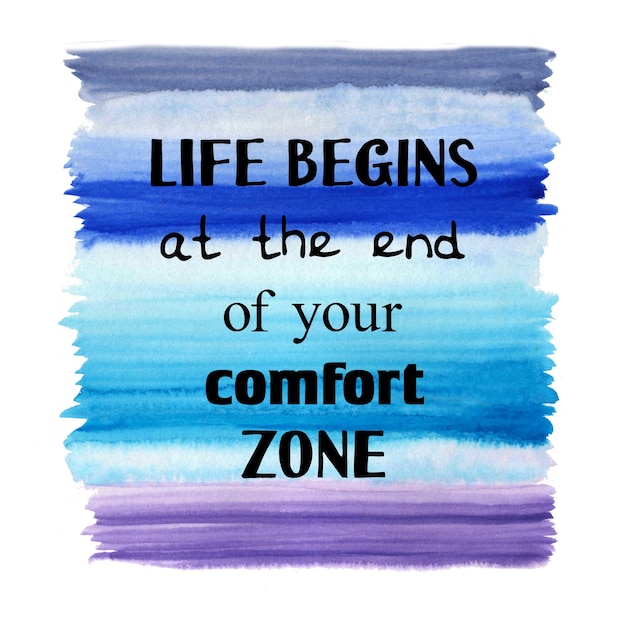 Inspirierendes Zitat mit positiver Botschaft. Das Leben beginnt am Ende deiner Komfortzone.