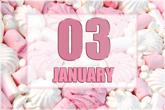 Kalenderdatum auf dem Hintergrund von weißen und rosa Marshmallows 3. Januar ist der dritte Tag des Monats