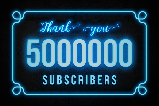 Un letrero de neón azul que dice gracias 5000000 suscriptores