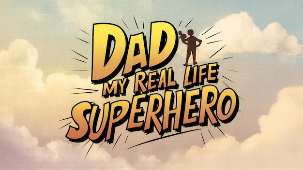 Papá, mi superhéroe de la vida real, feliz día del padre, fondo de imagen, cartel de banner