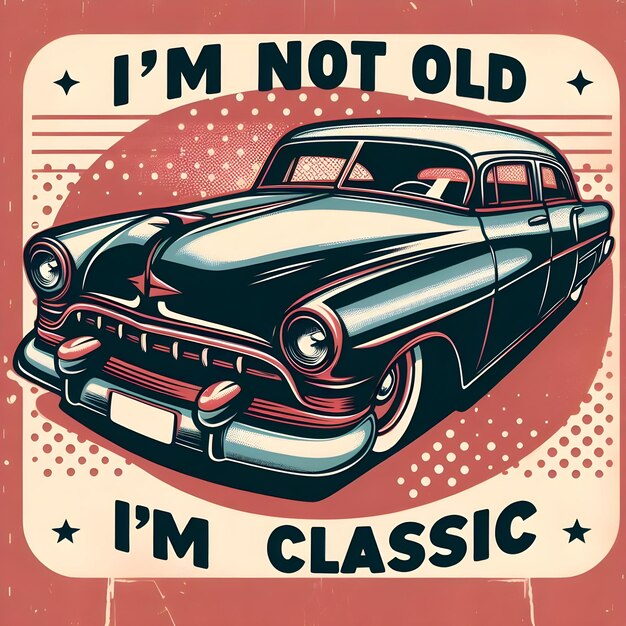 Foto texto im no viejo im diseño clásico para el entusiasta de los coches retro con un amor