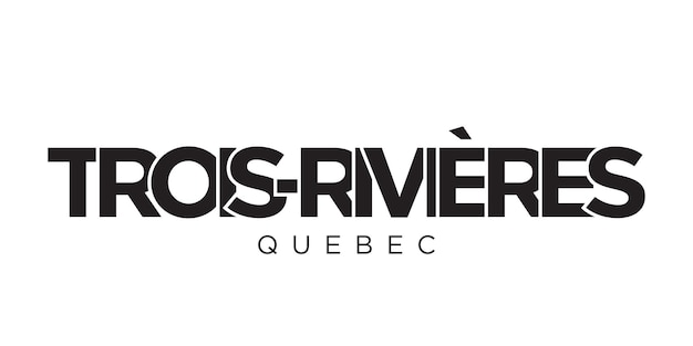 Foto troisrivieres im kanadischen emblem das design weist eine geometrische vektorillustration mit kühner typographie in einer modernen schriftart auf.