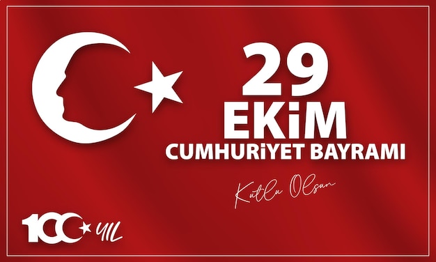 Türkei Ankara 29. Oktober 1923 29 Ekim Cumhuriyet Bayrami Kutlu OlsunCumhuriyetin 100 yili kutlu olsunÜbersetzung Glücklicher 29. Oktober Republiktag in der Türkei Glückliches 100. Jahrestag der Republik