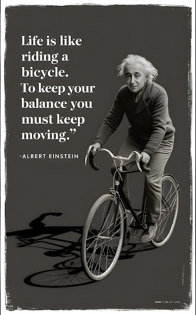 Um cartaz de Einstein em rodas equilibrando a vida e o movimento
