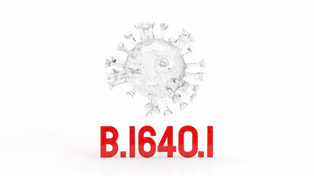 El virus claro y el texto rojo b.1640.1 en la representación 3d de fondo blanco