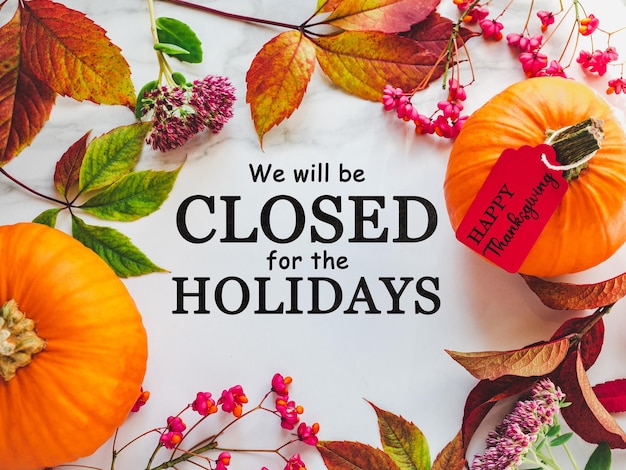 Wir werden für das Thanksgiving-Zeichen der Feiertage geschlossen