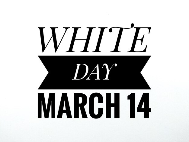 Wort WHITE DAY 14. MÄRZ auf weißem HintergrundTypografie-Schriftzug-DesignDrucken