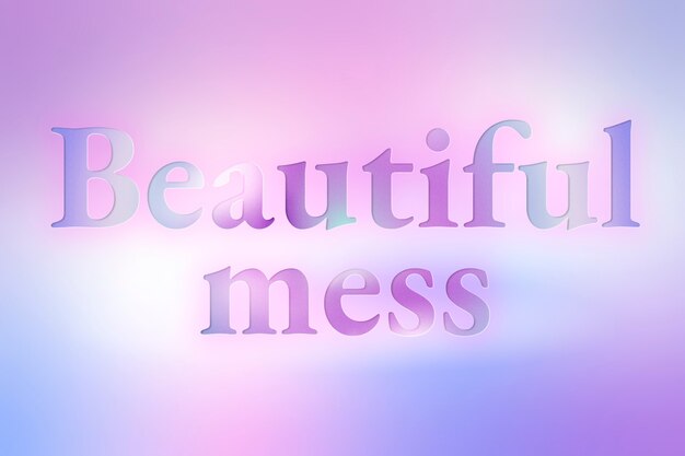 Beautiful mess aesthetic typography in colorful gradient font