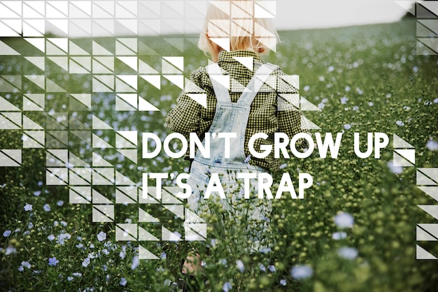 Don't Grow Up It's A Trap Flower Field Child