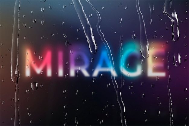 Mirage word through window with rain drops