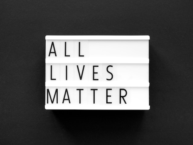 Free photo monochromatic all lives matter movement message