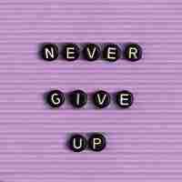 Free photo never give up beads text typography