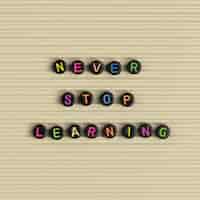 Free photo never stop learning  beads message typography