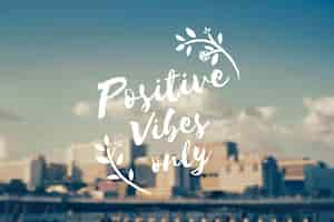 Free photo positive vibes only inspiration concept